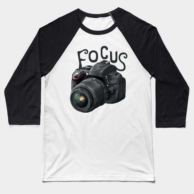 Focus Camera Motivation Baseball T-Shirt by Art by Deborah Camp